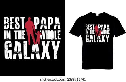 Best Papa In The Whole Galaxy Best Father In The World T-Shirt