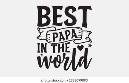 Best papa in the world - Father's day svg typography t-shirt design. celebration in calligraphy text or font means jun father's day in the Middle East. Greeting templates, cards, mugs, brochures. svg