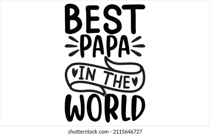 Best papa in the world -   on the white background Congratulations label, badge vector