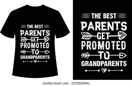The Best Parents Get Promoted To Grandparents Tshirt design, Typography, vector, print ready, Grand father, grandpa, grandpapa, dad