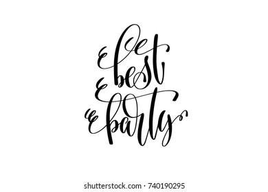best party hand lettering event invitation inscription, black and white calligraphy vector illustration