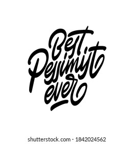 Best Pessimist ever - black typography design. Good for clothes, gift sets, photos or motivation posters.