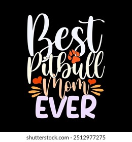 Melhor Pitbull Mom Sempre Temas Animais Caligrafia Retro Vintage Estilo Design, Mom Estilo de Vida Mães Dia Presente Roupas