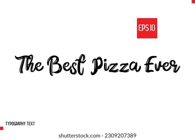 Die beste Pizza aller Zeiten Text Inspiration Zitat über Pizza 