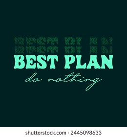 Mejor eslogan de tipografía de Plan para la impresión de camisetas, Diseño gráfico de tee. 