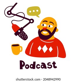 Best podcast ever illustration. Funny guy is speaking in microphone. Hand drawn vector illustration. Podcats add to magazines, socila media and networks. 