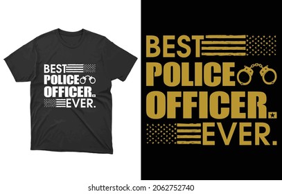 Best Police Officer Ever T-Shirt Vector Design, Thine Blue Line USA Flag Shirt, Best Cop Ever Tee, Unisex T-shirt, Item 1119,