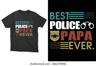 Best Police Papa Ever T-Shirt Design, Police Father SVG, Fathers Day Gift, Design For Shirt,