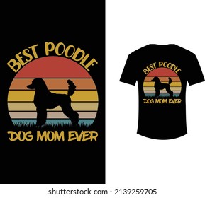 best poodle dog mom ever t shirt design