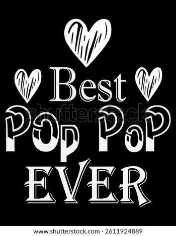 Best Pop Pop Ever Cutting Printable Files