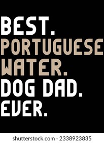 El mejor padre portugués del perro de agua alguna vez archivo EPS para la máquina de cortar. Puede editar e imprimir esta imagen vectorial con el editor EPS.