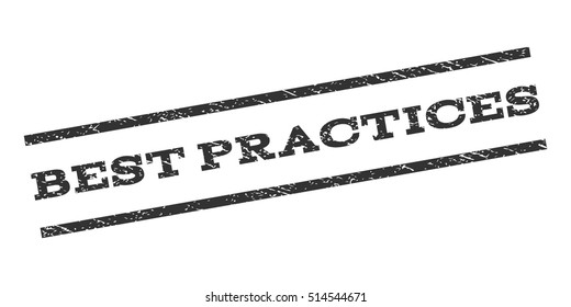 Best Practices watermark stamp. Text tag between parallel lines with grunge design style. Rubber seal stamp with dirty texture. Vector gray color ink imprint on a white background.