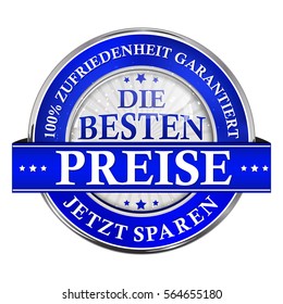 The best price, Save Now! Satisfaction Guaranteed - German language:  Die Besten Preise, Jetzt Sparen. Garantierte Zufriedenheit. Business Stamp / icon for retail purposes. 