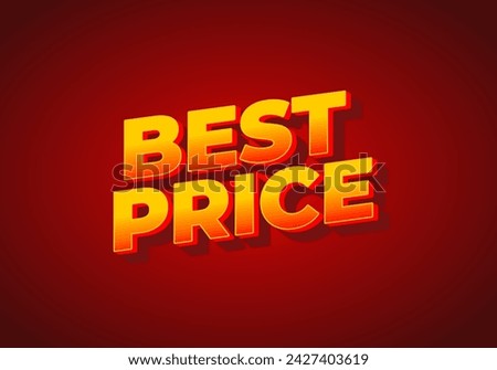 Best Price. Text effect design in 3D look with eye catching color