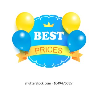 Best prices round stamp with crown decorated by glossy helium balloons of yellow and blue color vector illustration promo sticker label isolated on white