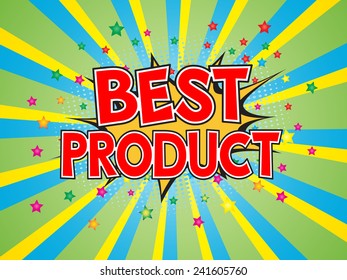 Best Product, wording in comic speech bubble on burst background, EPS10 Vector Illlustration.