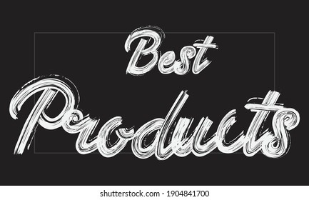 Best Products Paint Brush hand written phrase black Text Typography script letter decorative font drawn on the White background