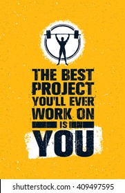 The Best Project You Will Ever Work On Is You. Gym Workout Inspiring Creative Motivation Quote Poster. Sport Typography Banner Vector Design Concept 