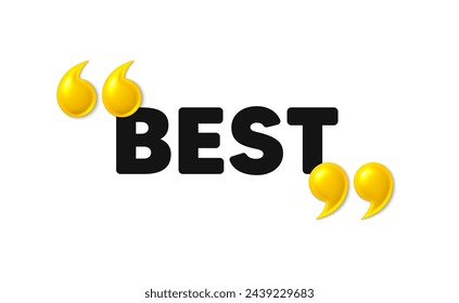Best promotion tag. 3d quotation marks with text. Special offer Sale sign. Advertising Discounts symbol. Best message. Phrase banner with 3d double quotes. Vector