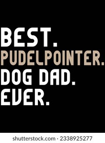 Best pudelpointer dog dad ever EPS file for cutting machine. You can edit and print this vector art with EPS editor.