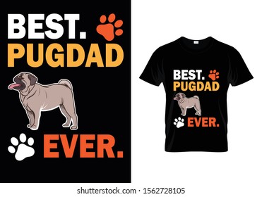 Best Pug Dad Ever...T shirt Template