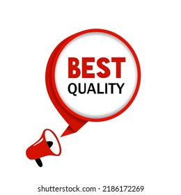Best quality banner, speech bubble with megaphone. Vector illustration on white background.
