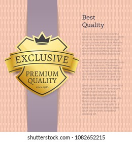 Best quality choice exclusive product gold label. Shiny warranty logotype of premium stuff and vertical banner with sample text vector illustration.