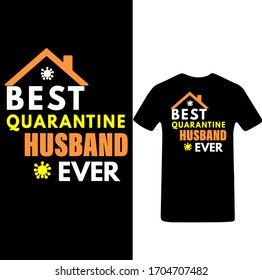 Best Quarantine Husband Ever t shirt. Stay protected from 2019 Pestilence Novel Corona Virus T-shirt.2019 Novel corona virus t shirt for man,women and children