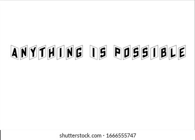 Best quote. Anything is possible for positive, motivation and success.
