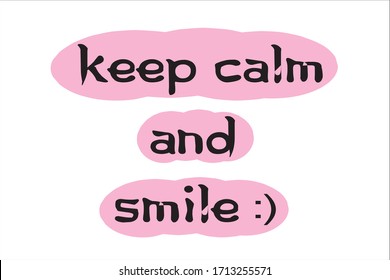 Best quote. Keep calm and smile for inspirational and success.