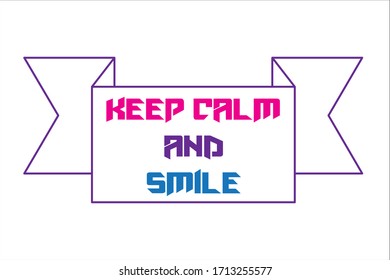 Best quote. Keep calm and smile for inspirational and success.