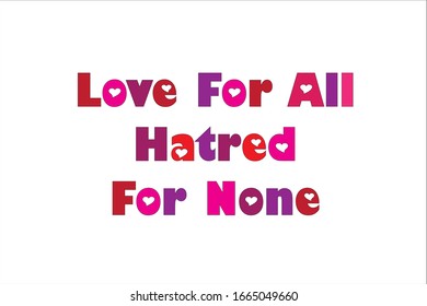 Best quote. Love for all hatred for none for positive, motivation and success.