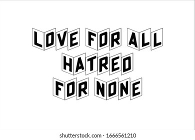 Best quote. Love for all hatred for none for positive, motivation and success.