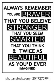 best quotes about brave stronger smarter beautiful