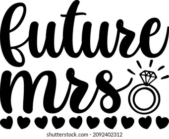 Best Quotes Future Mrs Svg Design