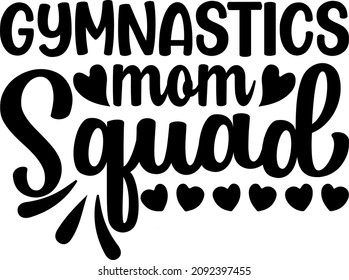 Best Quotes Gymnastics Mom Squad Svg Design svg