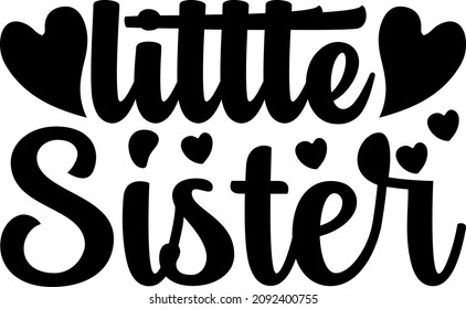 Best Quotes Little Sister Svg Design svg