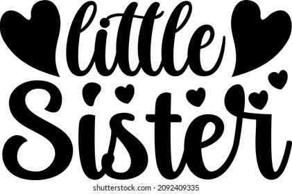 Best Quotes Little Sister Svg Design svg