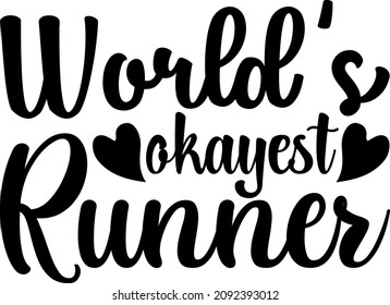 Best Quotes World’s okay Est Runner Svg Design