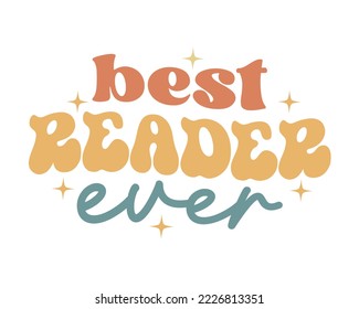 Best Reader ever Book Lover quote retro groovy typography sublimation SVG on white background