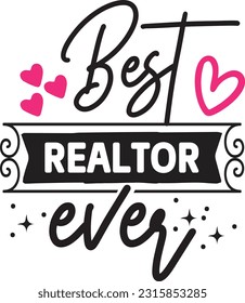 best realtor ever svg, Realtor SVG Design, Realtor quotes design
