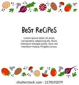 Best recipes and cooking book design with frame of colorful natural vegetables. Hand drawn vector illustration for poster, sign, cooking classes.