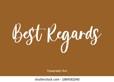 Best Regards Beautiful Cursive Typography Text on Brown Background