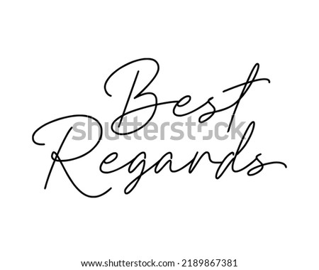 Best regards - black ink calligraphy, script lettering. Handwritten calligraphic text card vector illustration isolated on white background