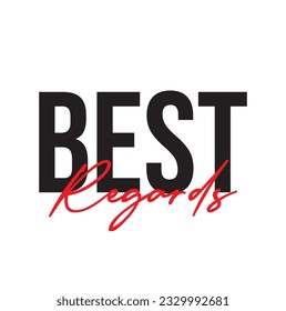 Best Regards Bold Typescript Typography Text Inscription