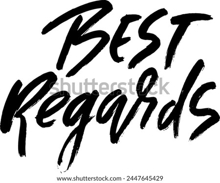 Best Regards. Hand Drawn Modern Dry Brush Lettering.