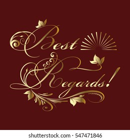 Best Regards.Vintage card. Calligraphic gold  lettering. Vector isolated calligraphy  illustration