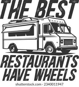 The Best Restaurants Have Wheels - Food Truck Design