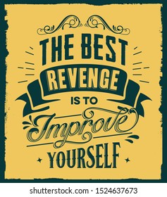 The best revenge is to improve yourself. Motivational quote from the world Islamic figures. The words vintage classic design vector.