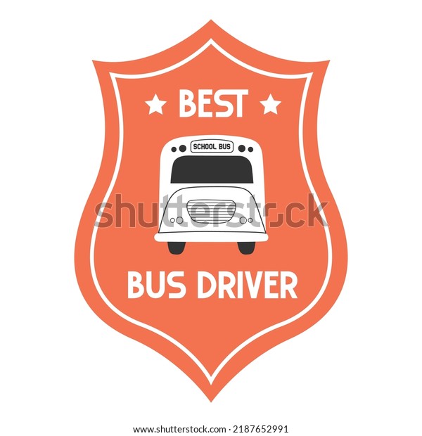 Best\
school bus driver text on the red shild. Vector illustration in a\
simple flat style. Perfect for a t-shirt, cap or\
mug